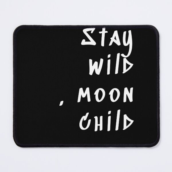 Item preview, stay wild moon child designed and sold by EuropeanPrints.