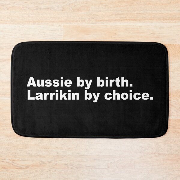 Item preview, Aussie by birth. Larrikin by choice. designed and sold by Takin-Thepiss.