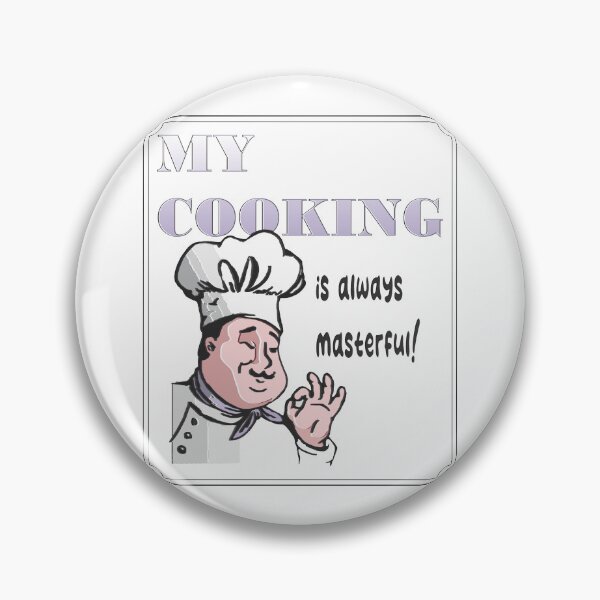 Item preview, My Cooking is Always Masterful designed and sold by TerScott.
