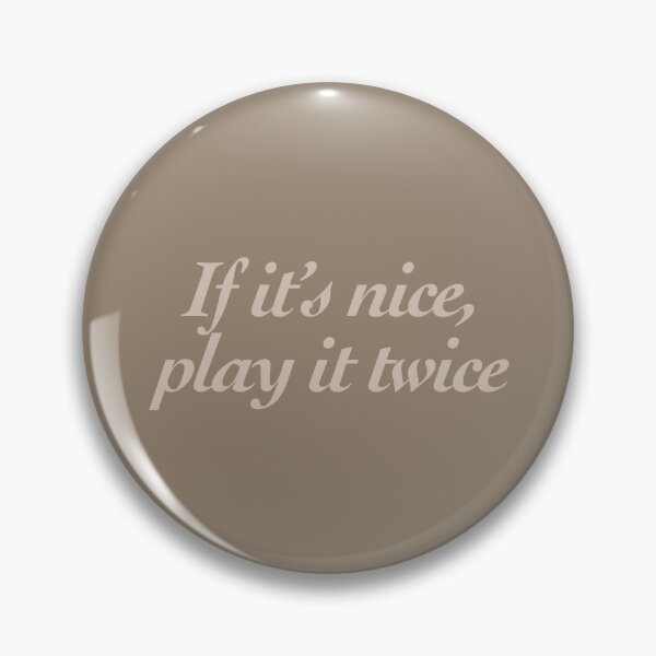 Item preview, If it’s nice, play it twice designed and sold by thebcarts.