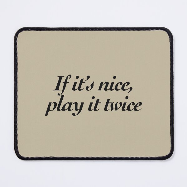 Item preview, If it’s nice, play it twice designed and sold by thebcarts.
