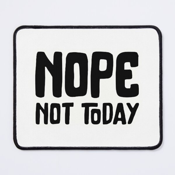 Item preview, Nope not today designed and sold by Made-by-Gus.