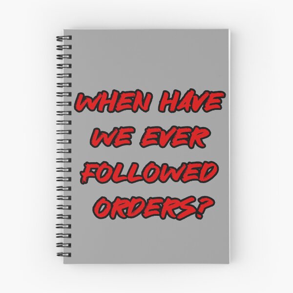 Item preview, Have We Ever Followed Orders designed and sold by xWiseGirl.