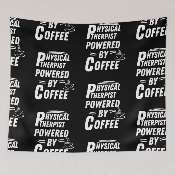 Item preview, Physical therapist powered by coffee designed and sold by annoying-shirts.