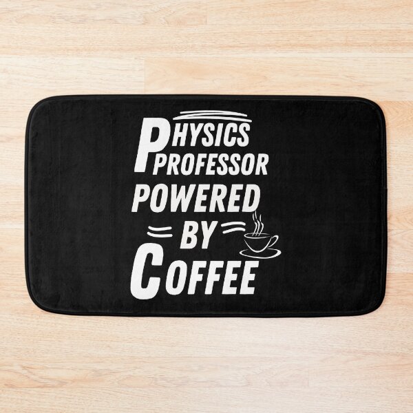 Item preview, Physics professor powered by coffee designed and sold by annoying-shirts.