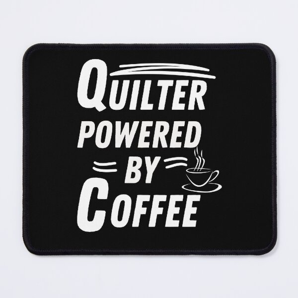 Item preview, Quilter powered by coffee designed and sold by annoying-shirts.