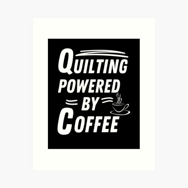 Aperçu de l'œuvre Quilting propulsé par le café créée et vendue par annoying-shirts.