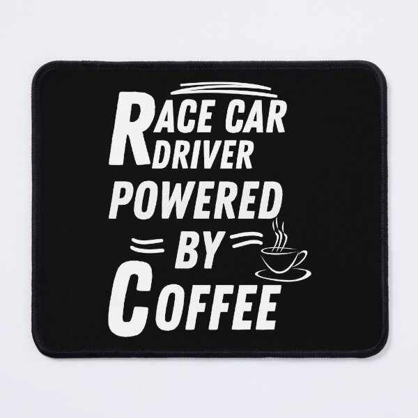 Item preview, Race car driver powered by coffee designed and sold by annoying-shirts.