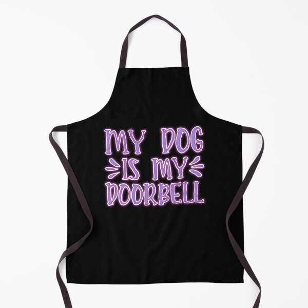 Item preview, My dog is my doorbell funny dog owner designed and sold by creativerooney.