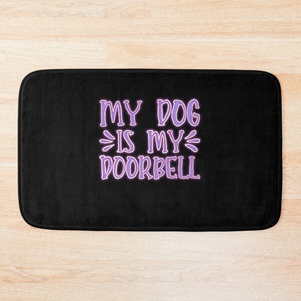 Item preview, My dog is my doorbell funny dog owner  designed and sold by creativerooney.