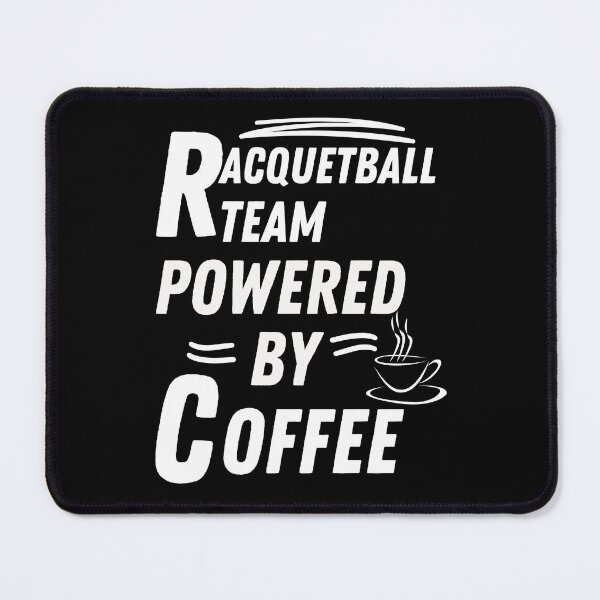 Item preview, Racquetball team powered by coffee designed and sold by annoying-shirts.
