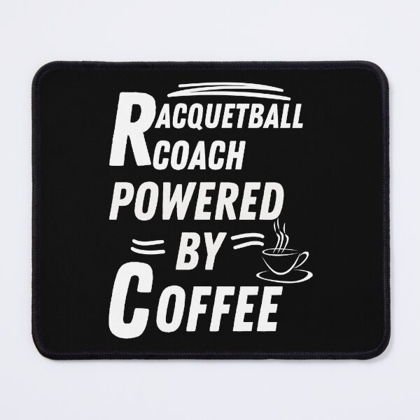 Item preview, Racquetball coach powered by coffee designed and sold by annoying-shirts.