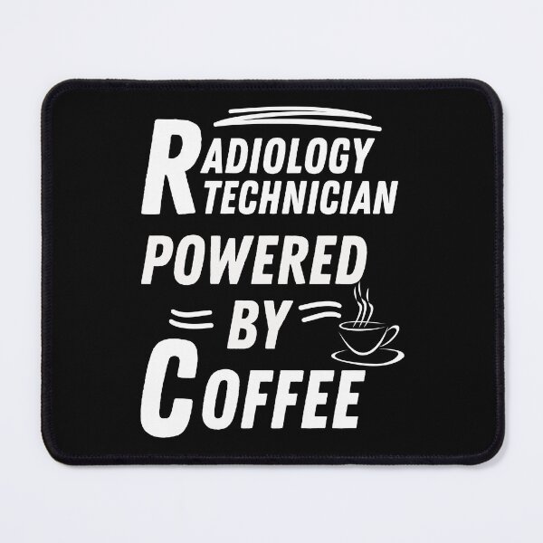 Item preview, Radiology technician powered by coffee designed and sold by annoying-shirts.