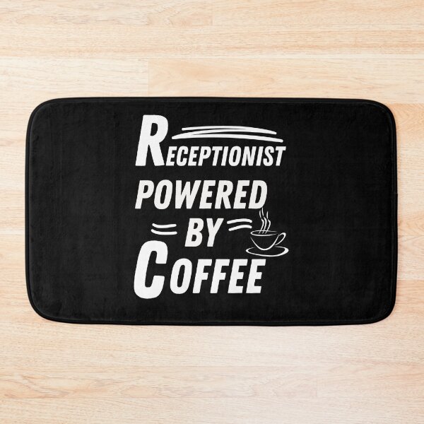 Item preview, Receptionist powered by coffee designed and sold by annoying-shirts.