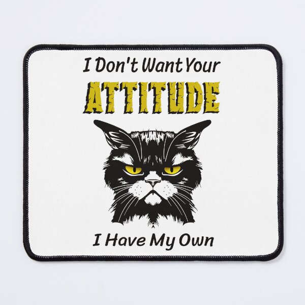 Item preview, I Don’t Want Your Attitude by Tjays on a Fun designed and sold by TJays.