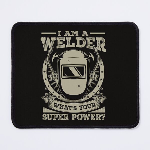 Item preview, I Am a Welder, Welding is my Superpower designed and sold by Kondi-Art.
