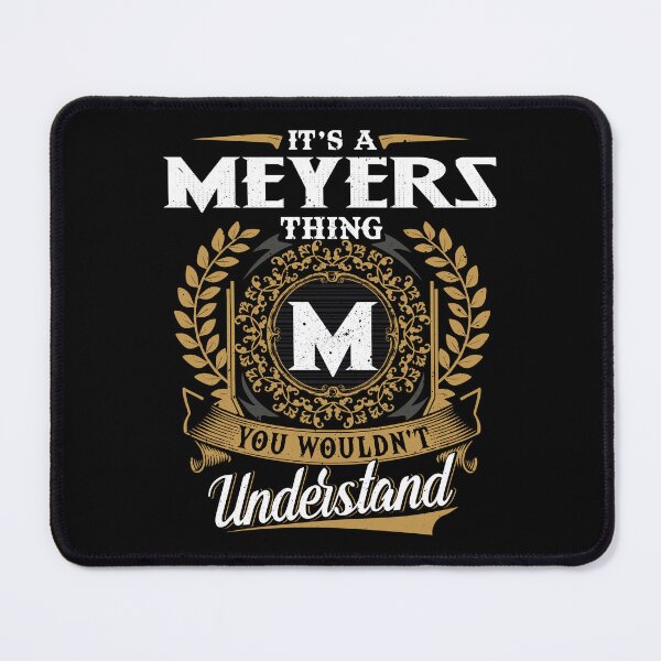 Item preview, It Is A Meyers Thing You Wouldnt Understand designed and sold by Huck-me.