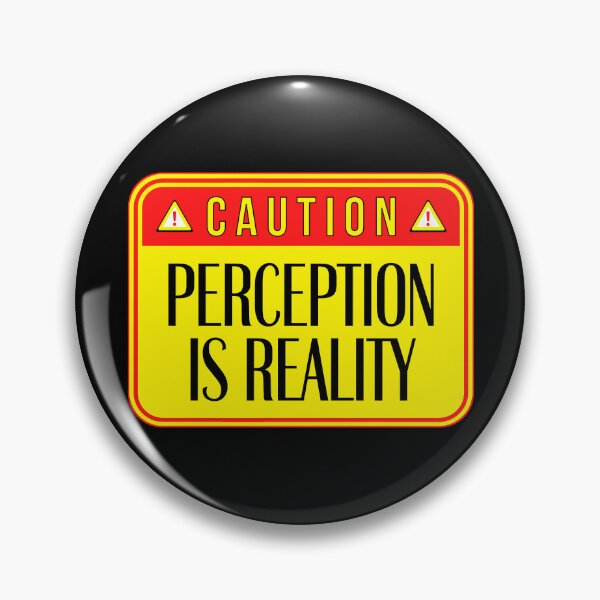 Item preview, CAUTION:  Perception Is Reality - funny warning signs designed and sold by DesignsFromTW-S.