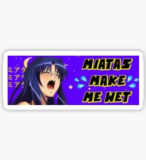 "Miatas Make Me Wet" Sticker
