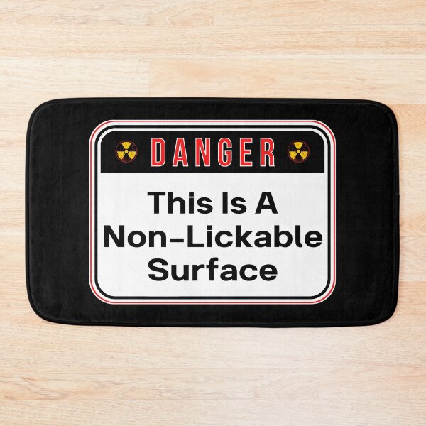 Item preview, DANGER:  This Is A Non-Lickable Surface - funny warning signs designed and sold by DesignsFromTW-S.