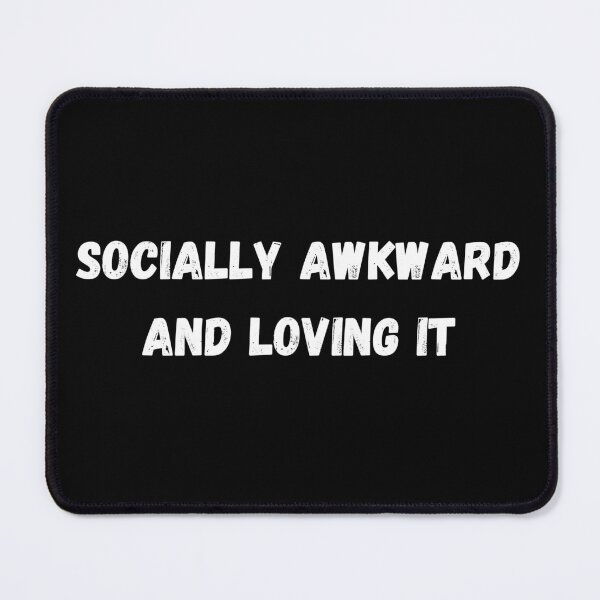 Item preview, Socially awkward and loving it designed and sold by P0dEr.