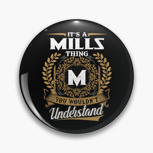 Item preview, It Is A Mills Thing You Wouldnt Understand  designed and sold by Huck-me.