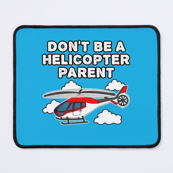 Item preview, Don't Be A Helicopter Parent, Parenting Funny designed and sold by doodlerob.
