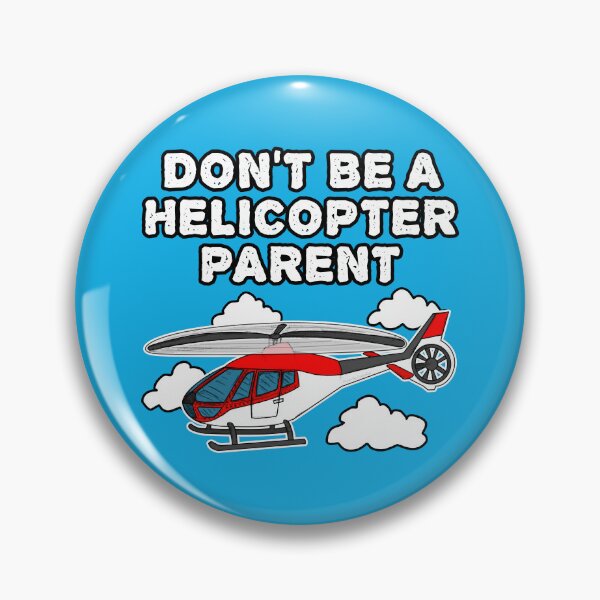Item preview, Don't Be A Helicopter Parent, Parenting Funny designed and sold by doodlerob.