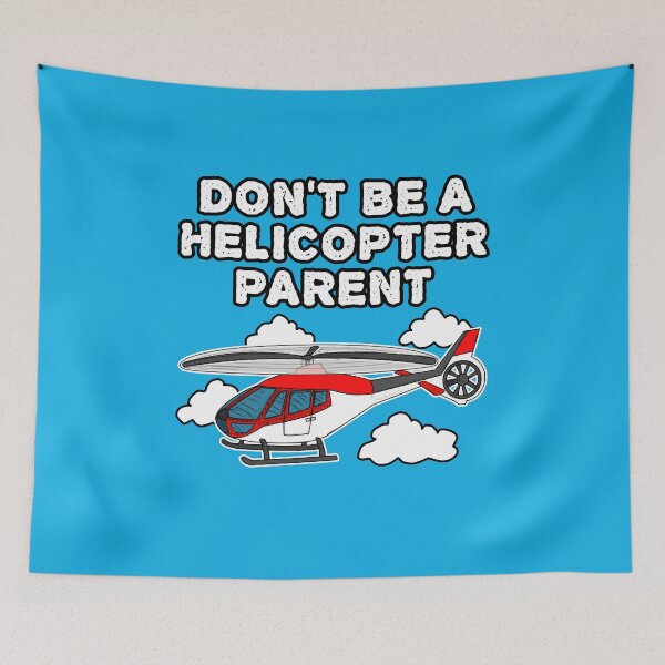 Item preview, Don't Be A Helicopter Parent, Parenting Funny designed and sold by doodlerob.
