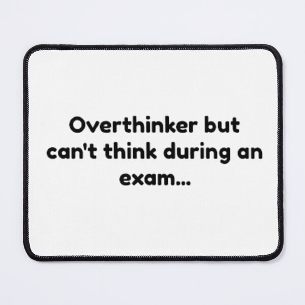 Item preview, overthinker but can't think during exam designed and sold by Onestop Shop.