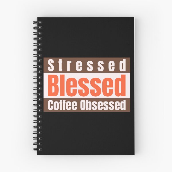 Item preview, Stressed, Blessed, Coffee Obsessed designed and sold by DesignsbyDugar.
