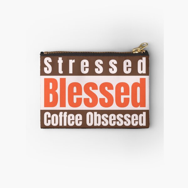 Item preview, Stressed, Blessed, Coffee Obsessed designed and sold by DesignsbyDugar.