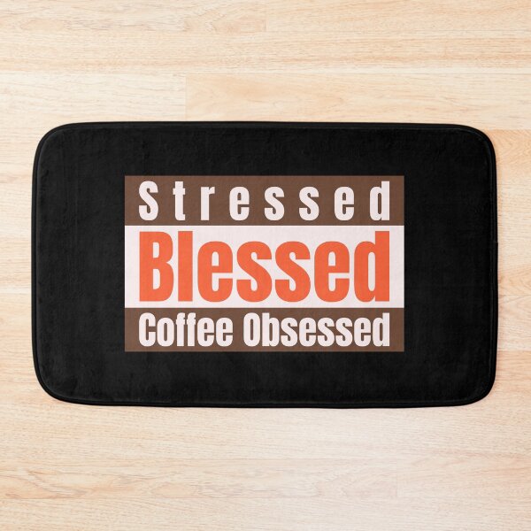 Item preview, Stressed, Blessed, Coffee Obsessed designed and sold by DesignsbyDugar.