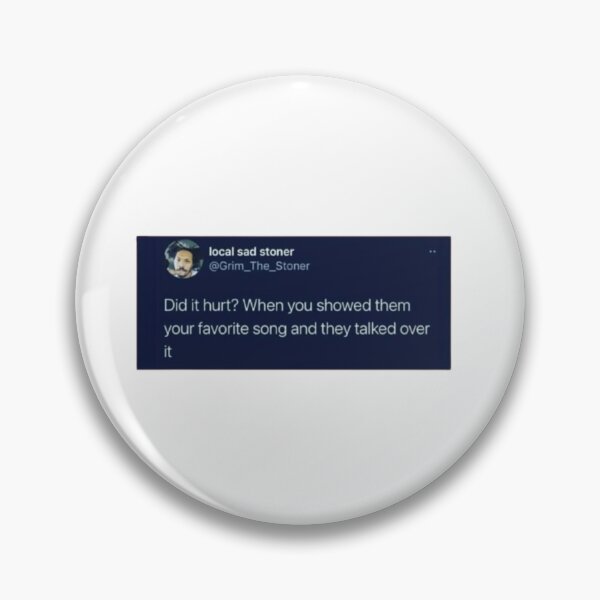 Item preview, did it hurt? when you showed them your favorite song and they talked over it designed and sold by Onestop Shop.
