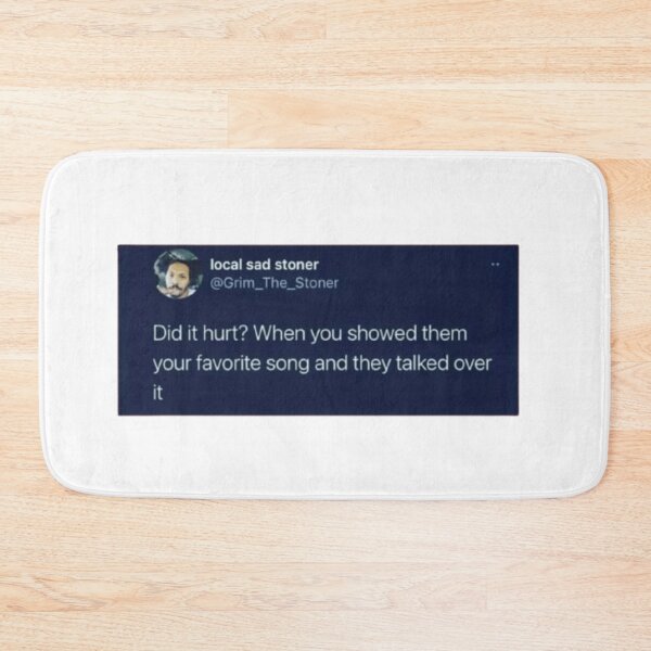 Item preview, did it hurt? when you showed them your favorite song and they talked over it designed and sold by Onestop Shop.