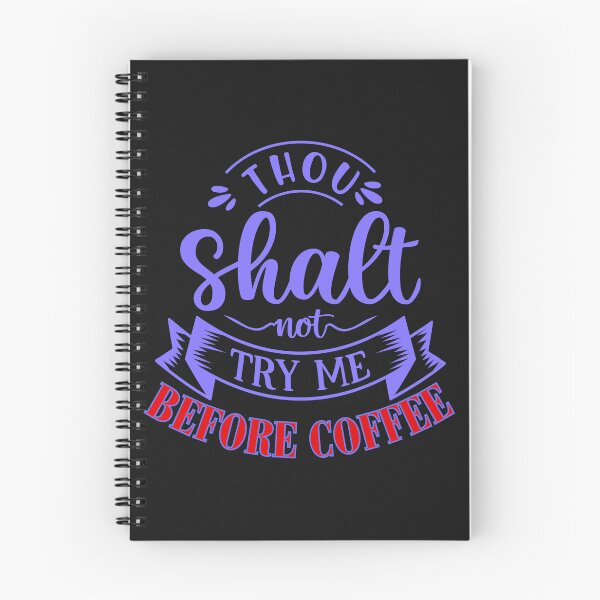Item preview, Funny Thou Shalt Not Try Me Before Coffee Quote designed and sold by Lovemountain.
