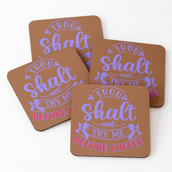 Item preview, Funny Thou Shalt Not Try Me Before Coffee Quote designed and sold by Lovemountain.
