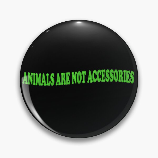 Item preview, Animals Are Not Accessories designed and sold by kylie-kd.