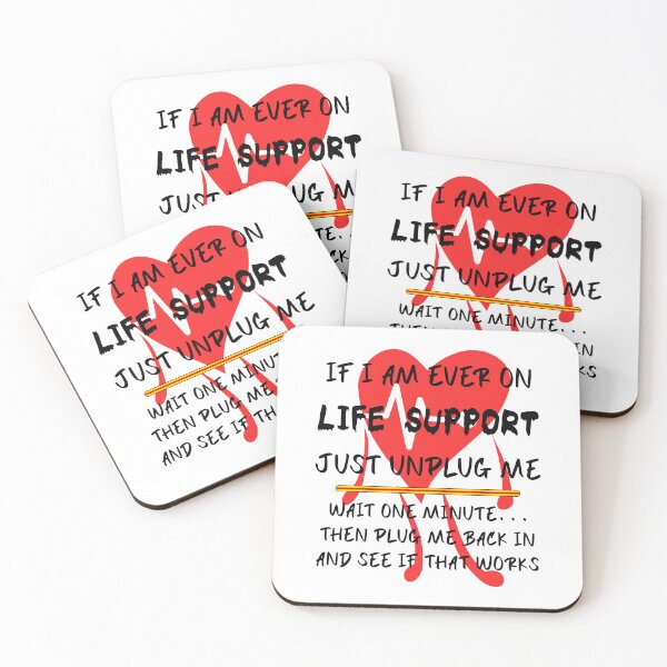 Item preview, If I Am Ever On Life Support, Just Unplug Me, Wait One Minute... Then Plug Me Back In designed and sold by Oaks Creations.