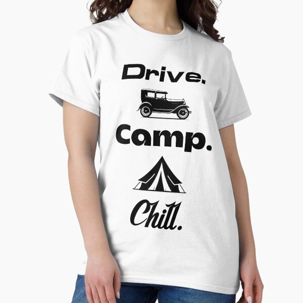 Item preview, Drive. Camp. Chill. - Car Camping designed and sold by HikeHeart Attire.