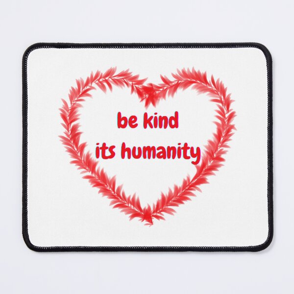 Item preview, be kind it's humanity designed and sold by bigbrandshop.