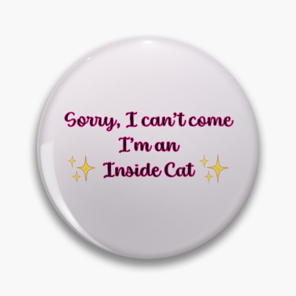Item preview, Sorry, I'm an Inside Cat designed and sold by kylie-kd.