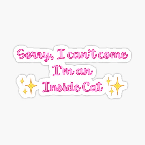 Item preview, Sorry, I'm an Inside Cat designed and sold by kylie-kd.