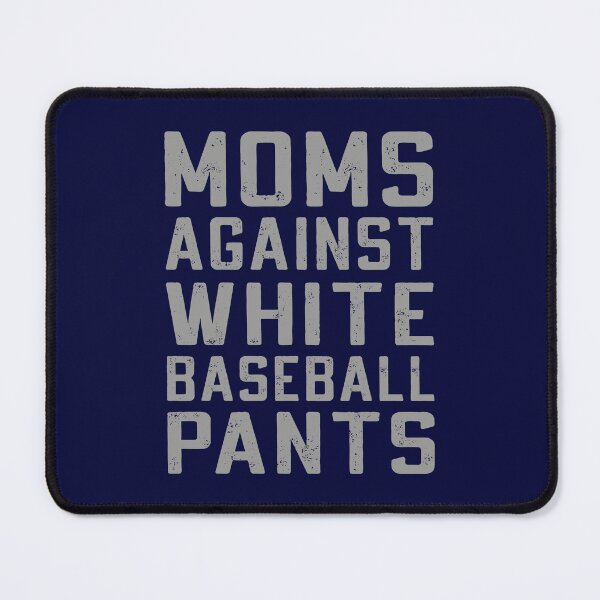 Item preview, Moms Against White Baseball Pants Funny Baseball Mom Quote  designed and sold by Dapper-Art.