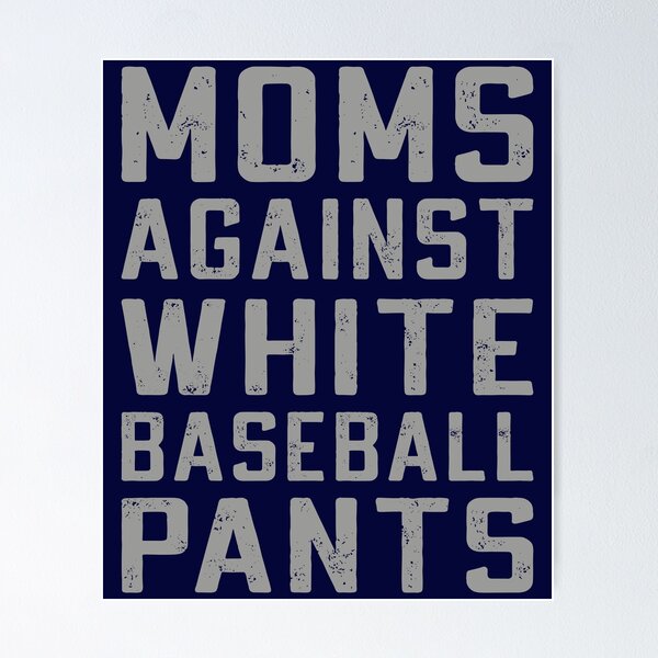 Item preview, Moms Against White Baseball Pants Funny Baseball Mom Quote  designed and sold by Dapper-Art.