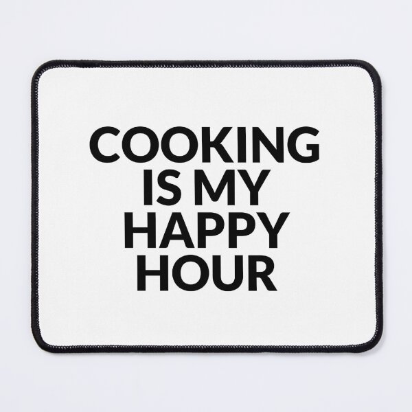 Item preview, Cooking Is My Happy Hour designed and sold by Inspirationmotivation.