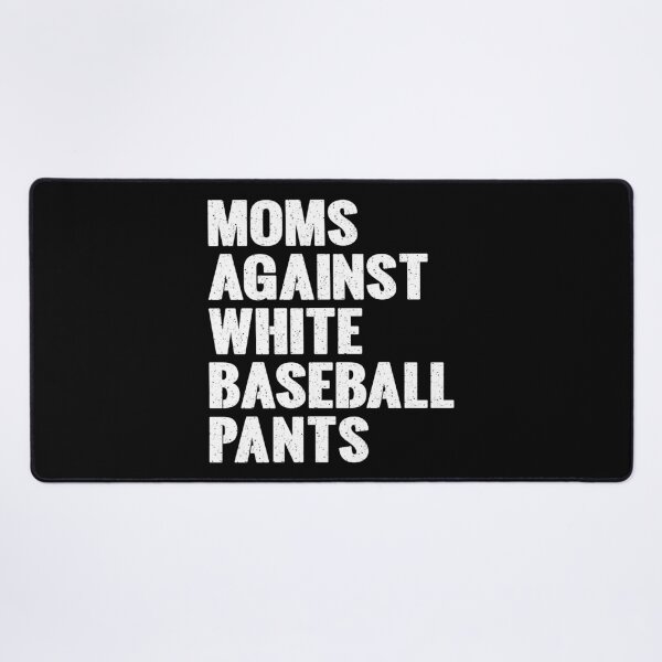 Item preview, Moms Against White Baseball Pants Funny Baseball Mom Quote  designed and sold by Dapper-Art.