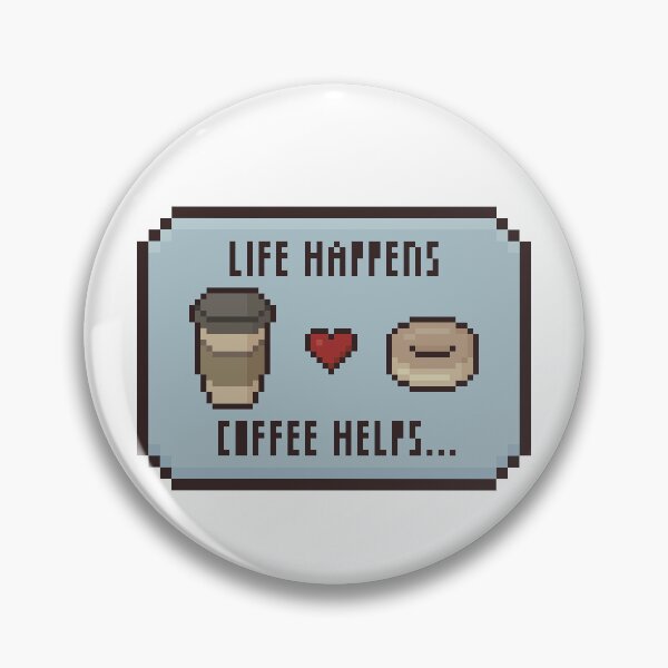 Item preview, Pixel Coffee Love: Life Happens, Coffee Helps... designed and sold by ThePixeler.