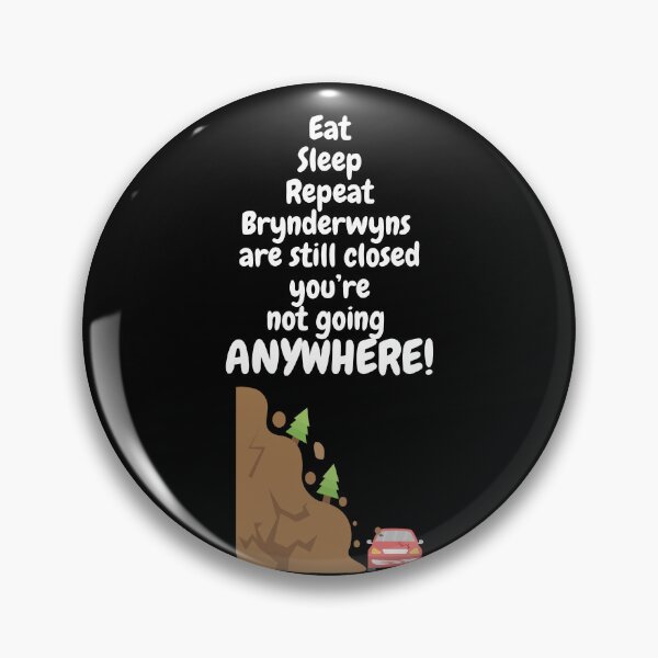 Item preview,  EAT SLEEP REPEAT BRYNDERWYNS ARE STILL CLOSED designed and sold by ChiefOP.
