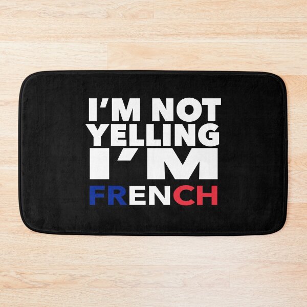 Item preview, French present - i'm not yelling, i'm French - French gifts - French flag - French Gift - French Decor - France designed and sold by babaorum.